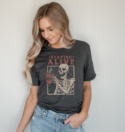 Staying Alive Coffee Shirt with Skeleton