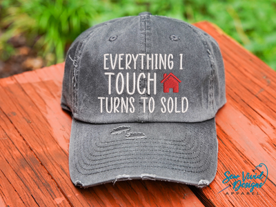 Everything I Touch Turns to Sold hat