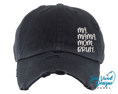 Ma. Mama. Mom. Bruh. Hat