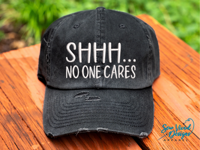 Shhh... No One Cares Hat