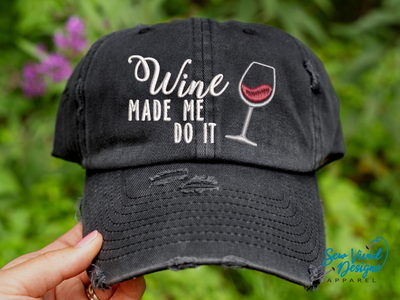 Wine Made Me Do It Hat