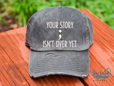 Your Story Isn't Over Yet Semi Colon Hat