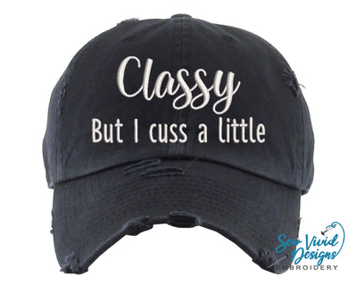 Classy but I cuss a little Hat | Distressed Baseball Cap OR Ponytail Hat - Sew Vivid Designs