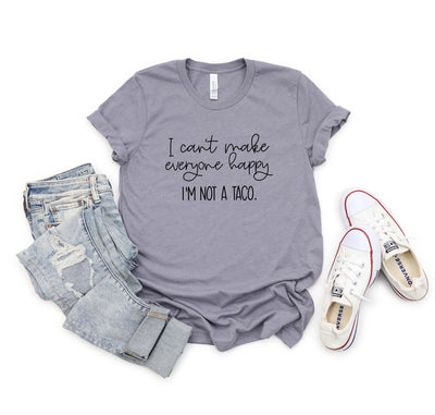 sarcastic shirt funny i'm not a taco I can't make everyone happy sarcasm food lover foodie Tuesday mexican food