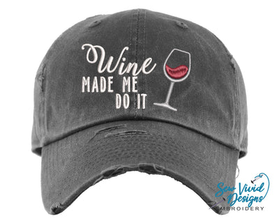Wine Made Me Do It Hat | Distressed Baseball Cap OR Ponytail Hat - Sew Vivid Designs