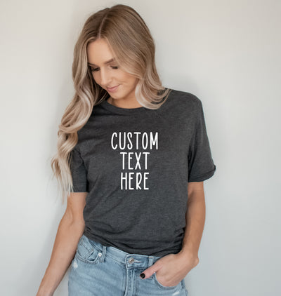 Custom Text Personalized T-Shirt Your Text HERE